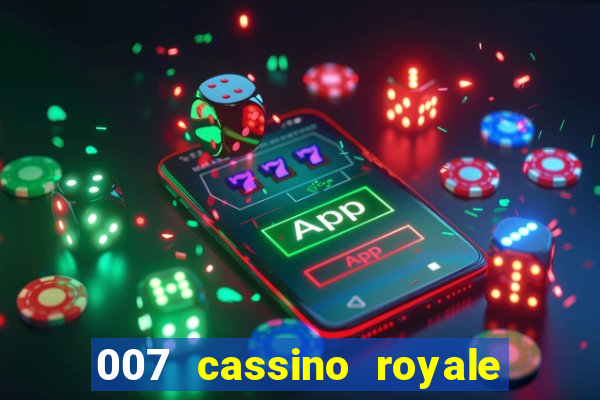 007 cassino royale filme completo dublado